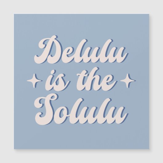 Delulu Is The Solulu (Front)