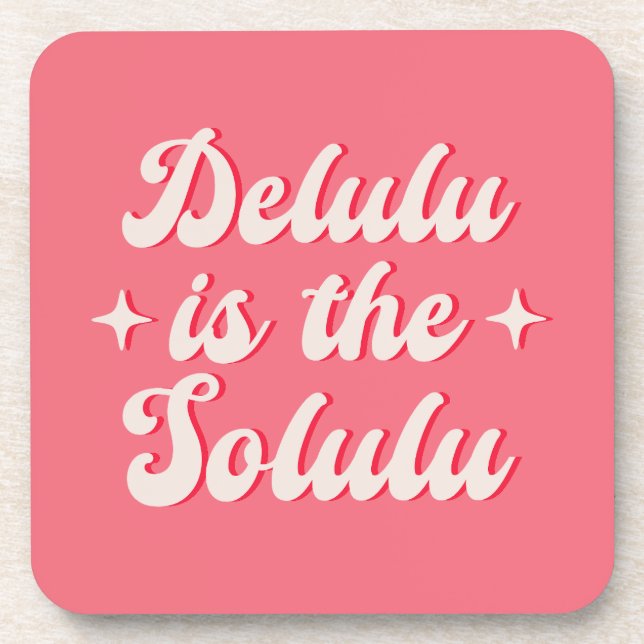 Delulu Is The Solulu Beverage Coaster (Front)