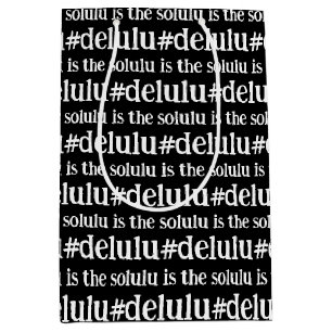 #Delulu is the Solulu Black and White Medium Gift Bag