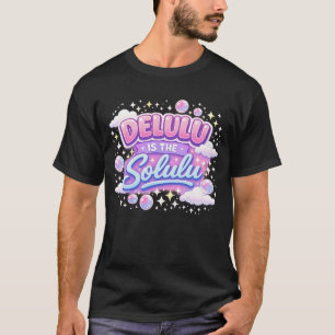 Delulu Is the Solulu – Cute Kawaii Aesthetic T-Shirt