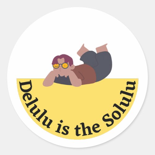 Delulu Is the Solulu Funny Meme Design Classic Round Sticker