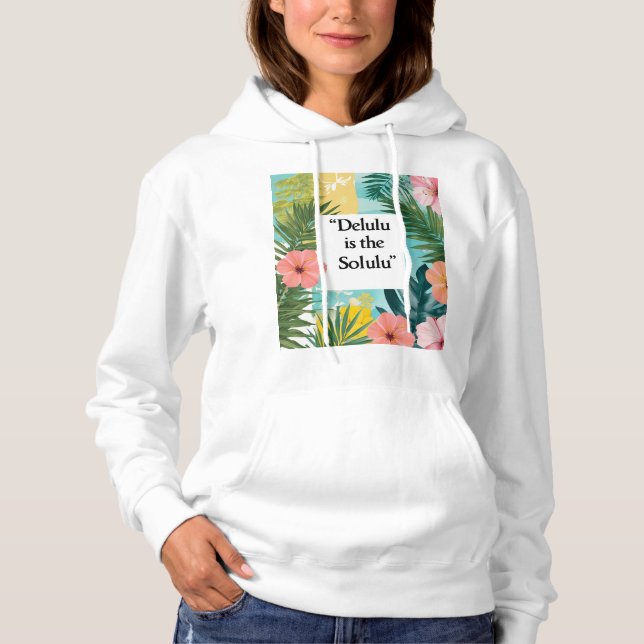 delulu is the solulu hoodie (Front)