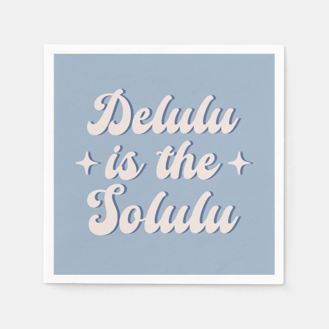 Delulu Is The Solulu Napkins (Front)