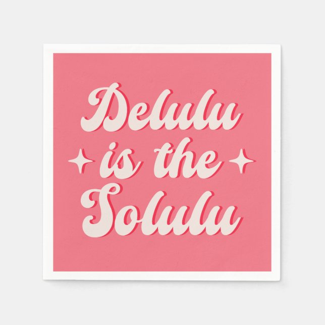 Delulu Is The Solulu Napkins (Front)