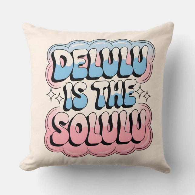 Delulu is the Solulu Throw Pillow (Front)