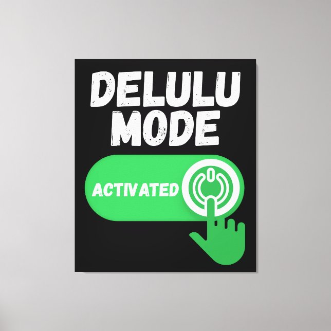 Delulu Mode Activated | Funny Gen Z Canvas Print (Front)
