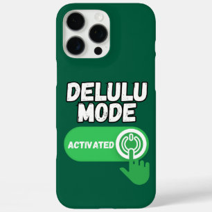 Delulu Mode Activated Funny Gen Z iPhone 16 Pro Max Case