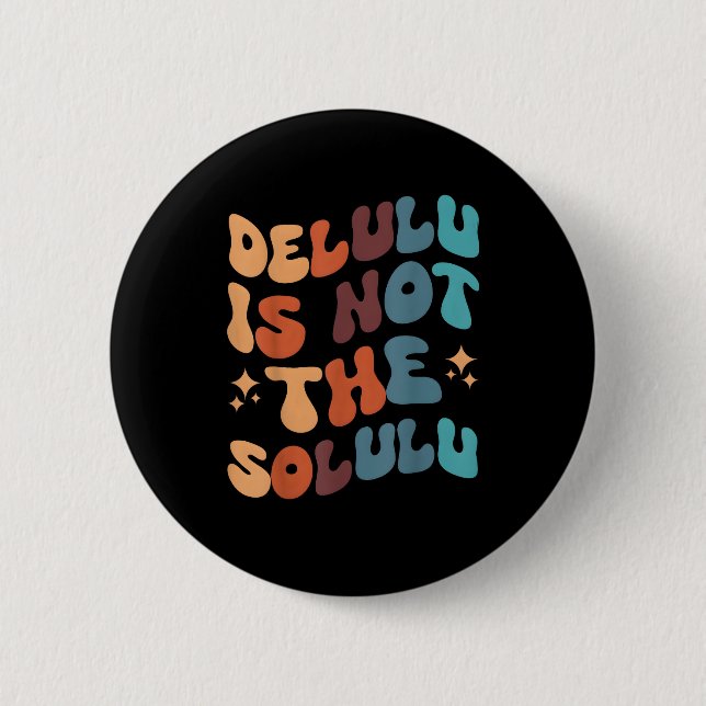 Deluluu Makes the World Go Round Button (Front)