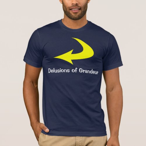 Delusions of Grandeur T_Shirt