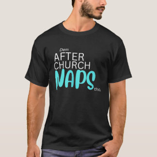 Dem After Church Naps Tho  Tank Top