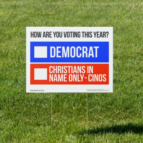 DEM vs CINOS _ CHRISTIANS IN NAME ONLY Yard  Sign