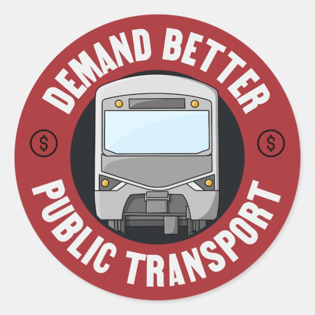 Demand Better Public Transport - Transit Classic Round Sticker (Front)