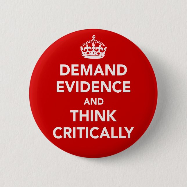 Demand Evidence and Think Critically Button (Front)