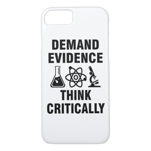 Demand evidence and think critically iPhone 87 case