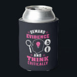 Demand Evidence and Think Critically Science Can Cooler<br><div class="desc">Demand evidence and think critically forensic science saying with a modern design featuring investigation and scientific equipment</div>