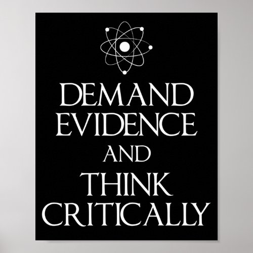 Demand Evidence And Think Critically T_Shirt Poster