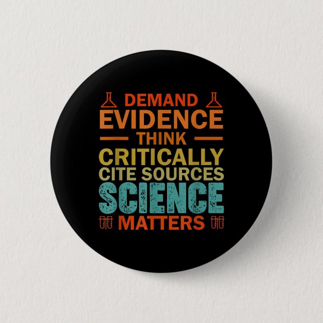 Demand Evidence Think Critically Science Button (Front)