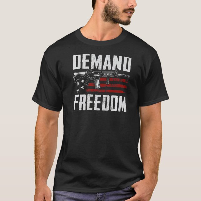 Demand Freedom  2nd Amendment Pro Gun AR15 USA Fla T-Shirt (Front)