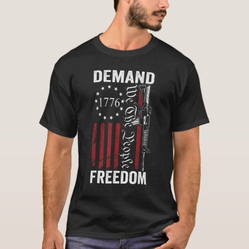 Demand Freedom We The People AR15 2nd Amendment Pr T_Shirt