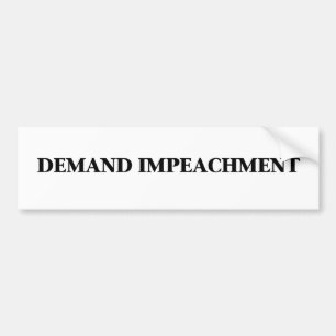 Demand Impeachment Bumper Sticker