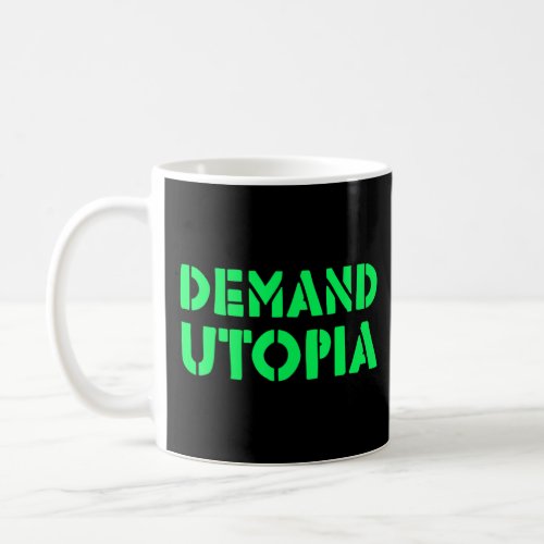 Demand Utopia Progressive Activist Solarpunk Posit Coffee Mug