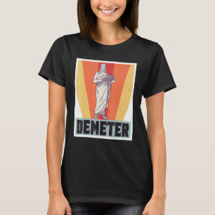 Dementer God Greek Mythology Ancient Greece T-Shirt