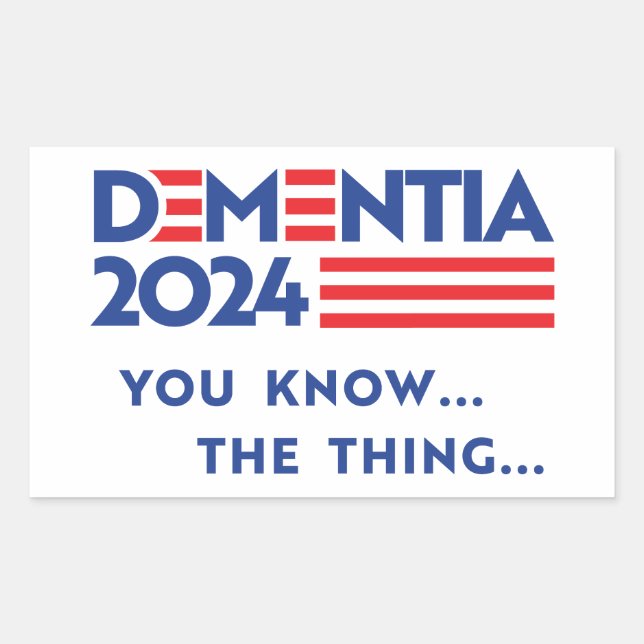 Dementia 2024: You know the thing Rectangular Sticker (Front)
