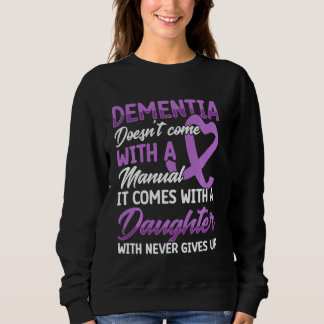 Dementia Daughter Never Gives Up Alzheimer Awarene Sweatshirt