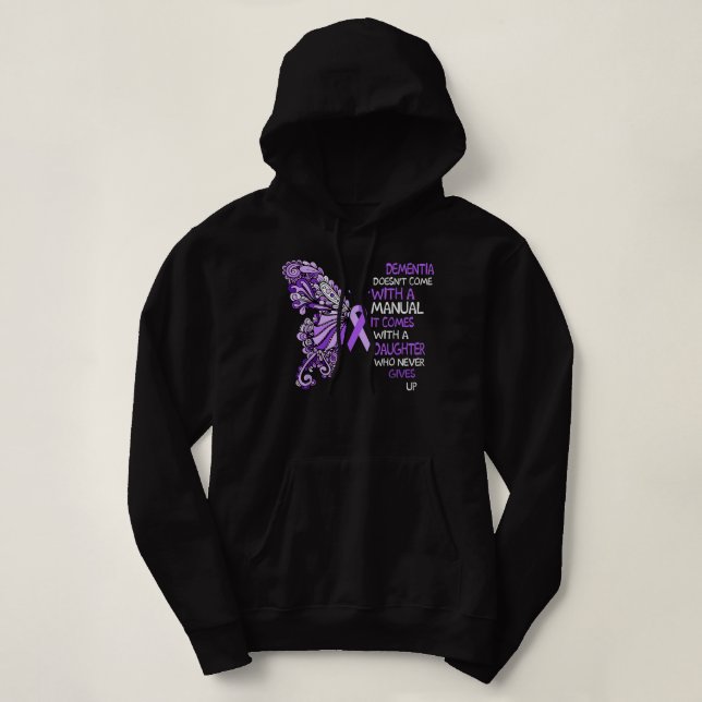 Dementia Doesn't Come With a Manual It Comes With  Hoodie (Design Front)