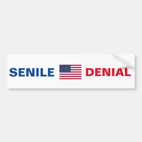 Dementia Joe Biden SENILE DENIAL bumper sticker