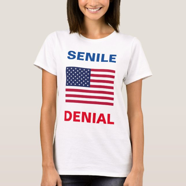 Dementia Joe Biden "SENILE DENIAL"  women T shirt (Front)