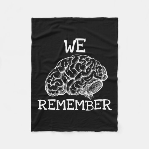 Dementia We Remember When Loved Ones Dont  Fleece Blanket