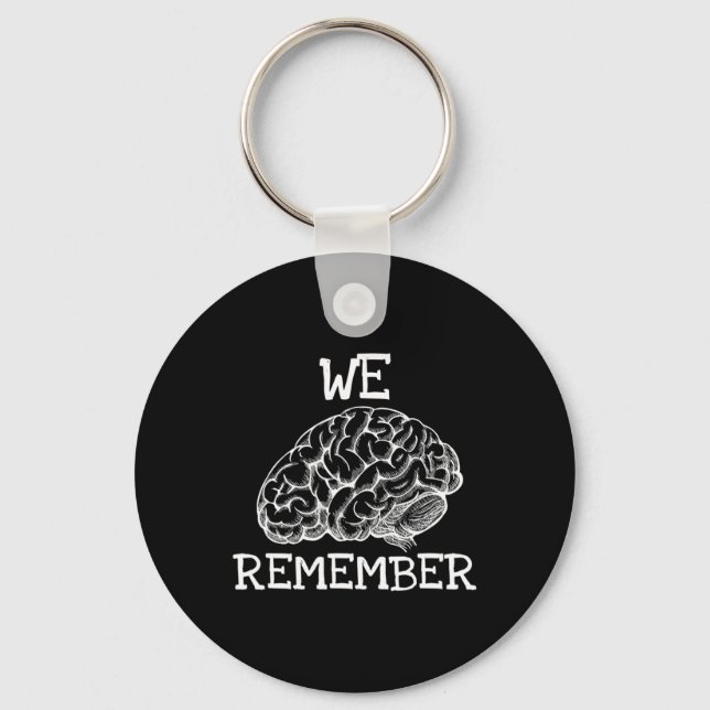 Dementia We Remember When Loved Ones Don't  Keychain (Front)