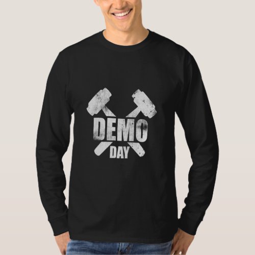 Demo Day Demolition Team Home House Construction  T_Shirt