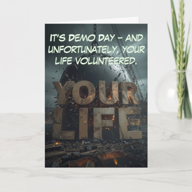 Demo Day Disaster: Life Rebuild Humor Card (Front)