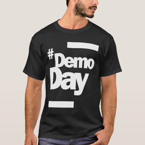 Demo Day _ Hashtag Demoday T_Shirt