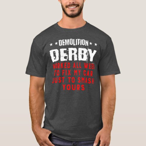 Demo Derby Demolition Derby Dirt Track Racing T_Shirt