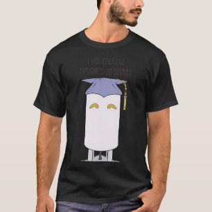 Demo Team, I Did College T-Shirt