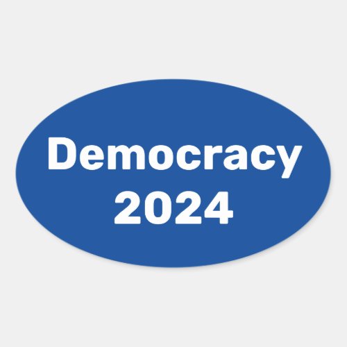 Democracy 2024 Presidential Election Oval Sticker