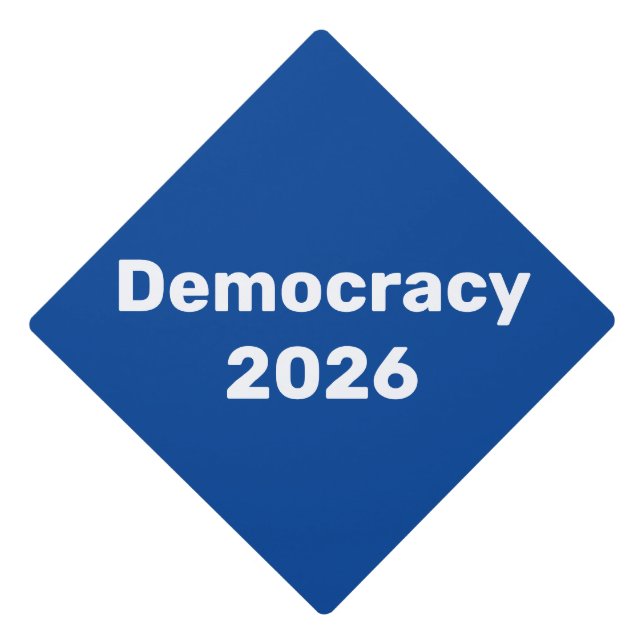 Democracy 2026 Midterm Election Graduation Cap Topper (Front)