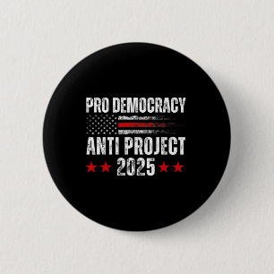 Democracy Anti Project 2025 Stop Project 2025 Anti Button