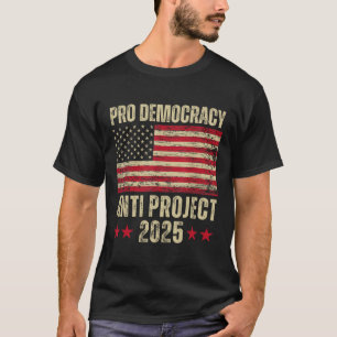 Democracy Anti Project 2025 Stop Project 2025 Anti T-Shirt