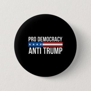 Democracy - Anti Trump -  Button