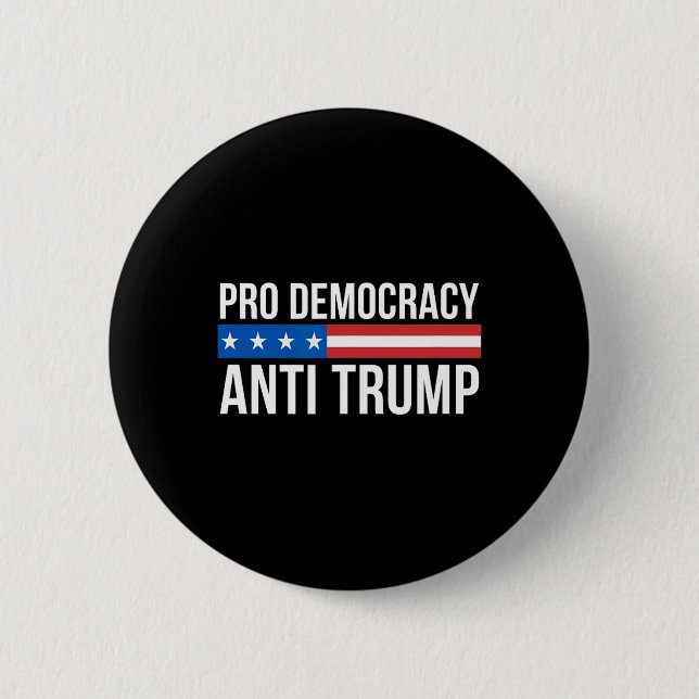 Democracy - Anti Trump -  Button (Front)