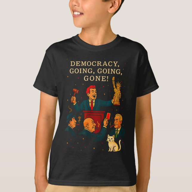 Democracy Auction Gone Funny Litical Satire Gift  T-Shirt (Front)