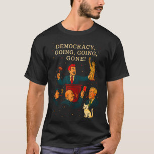Democracy Auction Gone Funny Litical Satire Gift T T-Shirt