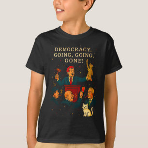 Democracy Auction Gone Funny Litical Satire Gift T T-Shirt