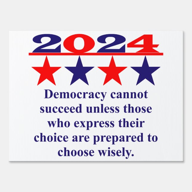 Democracy Cannot Succeed Unless - Political Quote  Sign (Front)