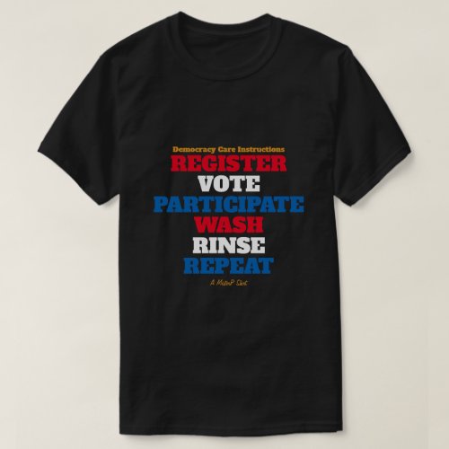 Democracy Care Instructions _ A MisterP Shirt