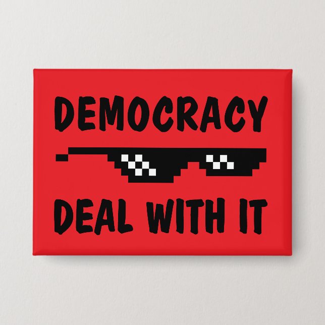 Democracy Deal With It - No Kings Button (Front)